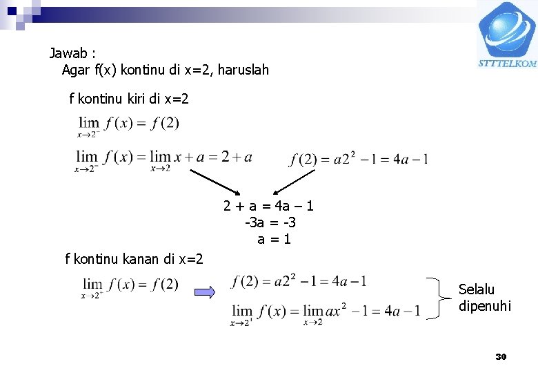 Jawab : Agar f(x) kontinu di x=2, haruslah f kontinu kiri di x=2 2