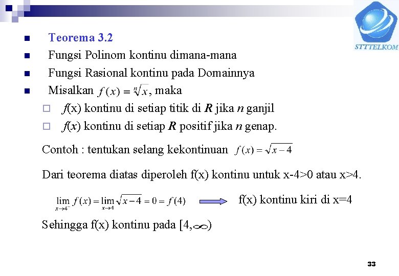 n n Teorema 3. 2 Fungsi Polinom kontinu dimana-mana Fungsi Rasional kontinu pada Domainnya