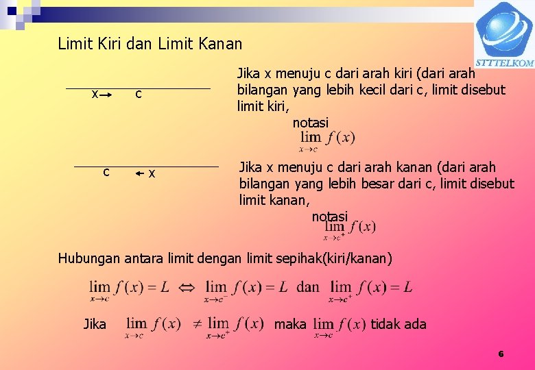 Limit Kiri dan Limit Kanan x Jika x menuju c dari arah kiri (dari