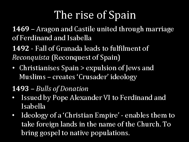 The rise of Spain 1469 – Aragon and Castile united through marriage of Ferdinand