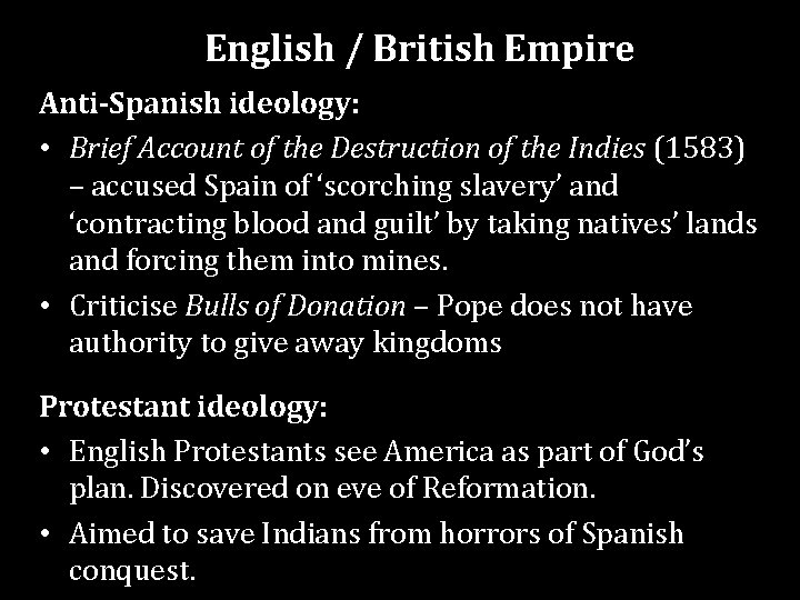 English / British Empire Anti-Spanish ideology: • Brief Account of the Destruction of the