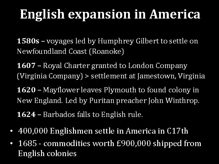 English expansion in America 1580 s – voyages led by Humphrey Gilbert to settle