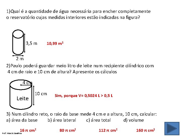 1)Qual é a quantidade de água necessária para encher completamente o reservatório cujas medidas