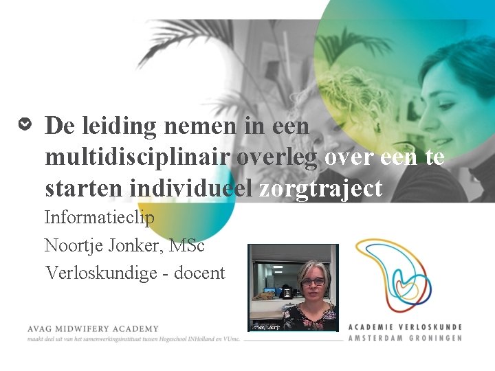 De leiding nemen in een multidisciplinair overleg over een te starten individueel zorgtraject Informatieclip