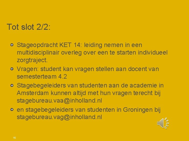 Tot slot 2/2: Stageopdracht KET 14: leiding nemen in een multidisciplinair overleg over een