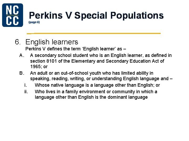 Perkins V Special Populations (page 5) 6. English learners Perkins V defines the term Perkins V Special Populations (page 5) 6. English learners Perkins V defines the term