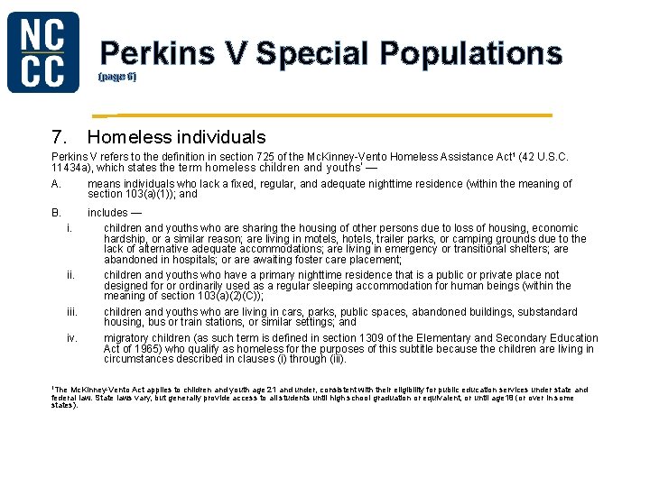 Perkins V Special Populations (page 6) 7. Homeless individuals Perkins V refers to the Perkins V Special Populations (page 6) 7. Homeless individuals Perkins V refers to the