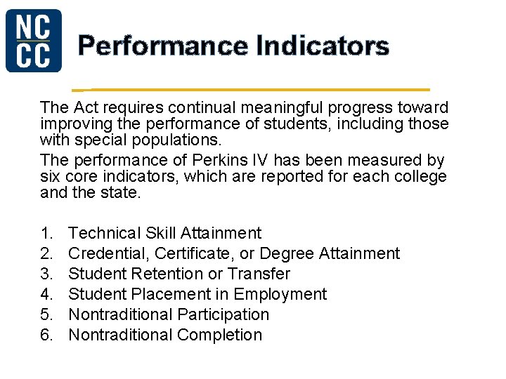 Performance Indicators The Act requires continual meaningful progress toward improving the performance of students, Performance Indicators The Act requires continual meaningful progress toward improving the performance of students,