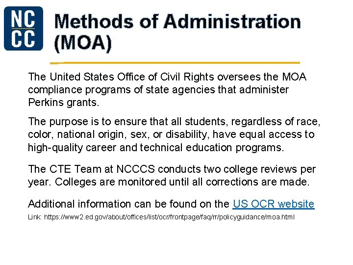 Methods of Administration (MOA) The United States Office of Civil Rights oversees the MOA Methods of Administration (MOA) The United States Office of Civil Rights oversees the MOA