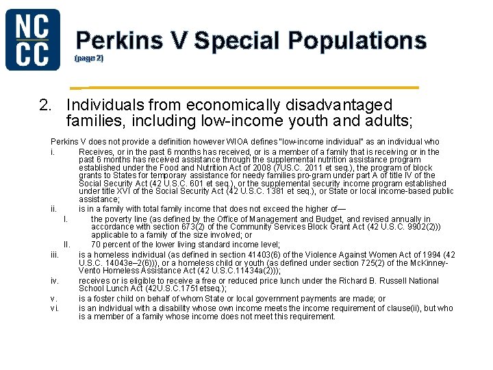Perkins V Special Populations (page 2) 2. Individuals from economically disadvantaged families, including low-income Perkins V Special Populations (page 2) 2. Individuals from economically disadvantaged families, including low-income