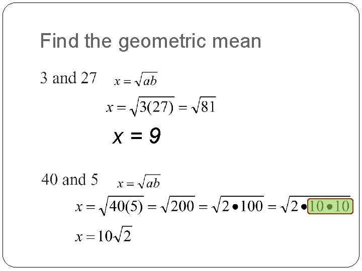 Find the geometric mean x=9 