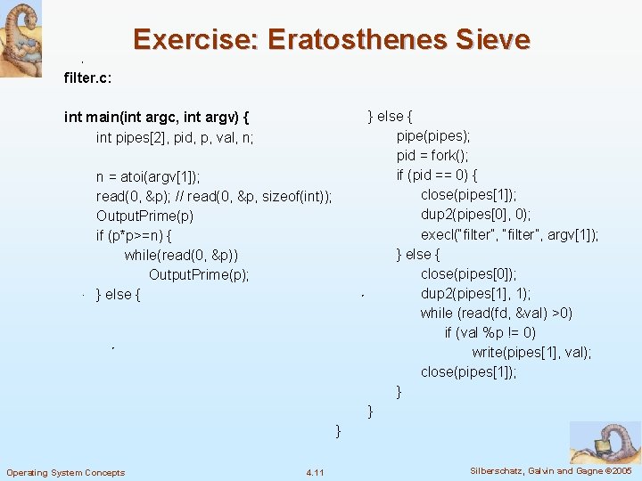 Exercise: Eratosthenes Sieve filter. c: } else { pipe(pipes); pid = fork(); if (pid Exercise: Eratosthenes Sieve filter. c: } else { pipe(pipes); pid = fork(); if (pid