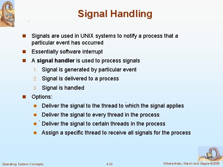 Signal Handling n Signals are used in UNIX systems to notify a process that Signal Handling n Signals are used in UNIX systems to notify a process that