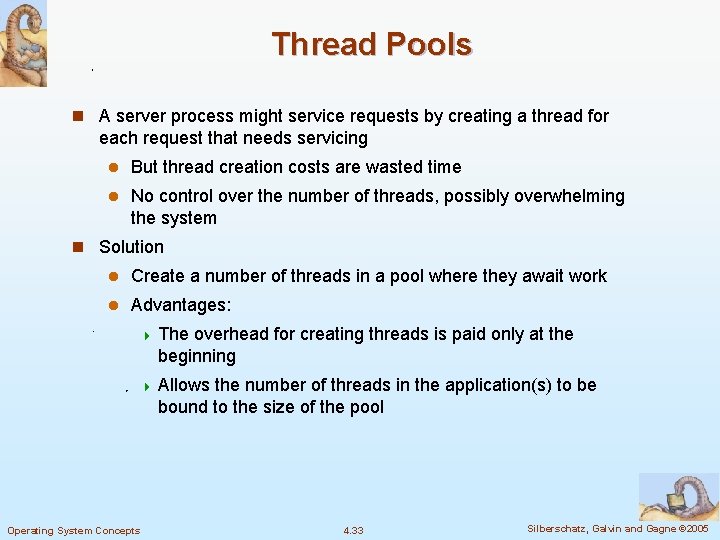 Thread Pools n A server process might service requests by creating a thread for Thread Pools n A server process might service requests by creating a thread for