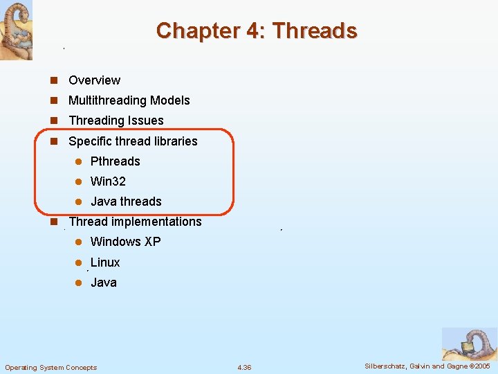 Chapter 4: Threads n Overview n Multithreading Models n Threading Issues n Specific thread Chapter 4: Threads n Overview n Multithreading Models n Threading Issues n Specific thread