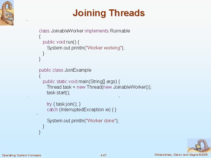 Joining Threads class Joinable. Worker implements Runnable { public void run() { System. out. Joining Threads class Joinable. Worker implements Runnable { public void run() { System. out.