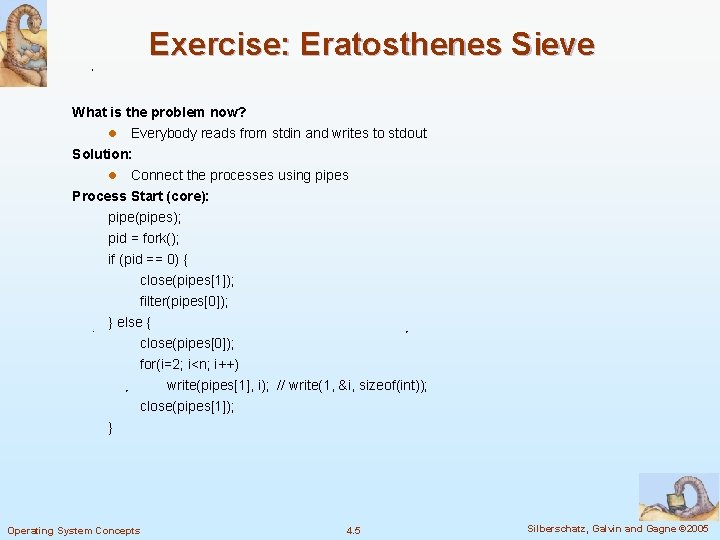 Exercise: Eratosthenes Sieve What is the problem now? l Everybody reads from stdin and Exercise: Eratosthenes Sieve What is the problem now? l Everybody reads from stdin and