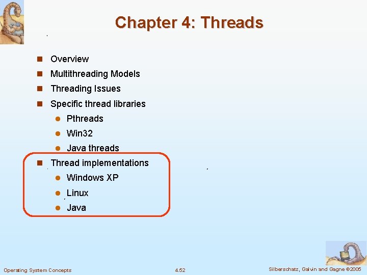 Chapter 4: Threads n Overview n Multithreading Models n Threading Issues n Specific thread Chapter 4: Threads n Overview n Multithreading Models n Threading Issues n Specific thread