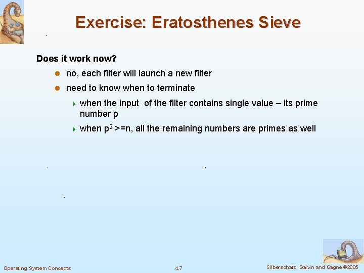 Exercise: Eratosthenes Sieve Does it work now? l no, each filter will launch a Exercise: Eratosthenes Sieve Does it work now? l no, each filter will launch a