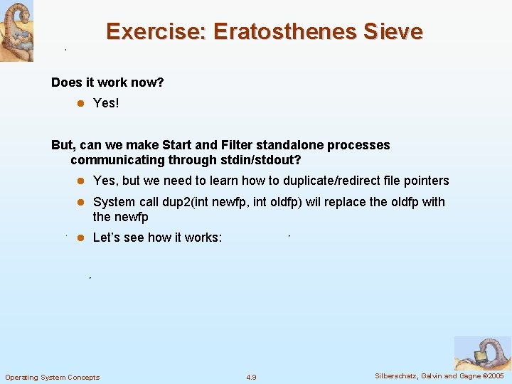 Exercise: Eratosthenes Sieve Does it work now? l Yes! But, can we make Start Exercise: Eratosthenes Sieve Does it work now? l Yes! But, can we make Start