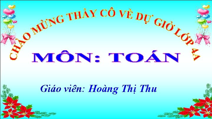 Giáo viên: Hoàng Thị Thu 