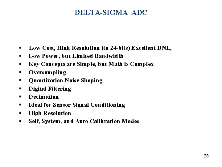 DELTA-SIGMA ADC § § § § § Low Cost, High Resolution (to 24 -bits)