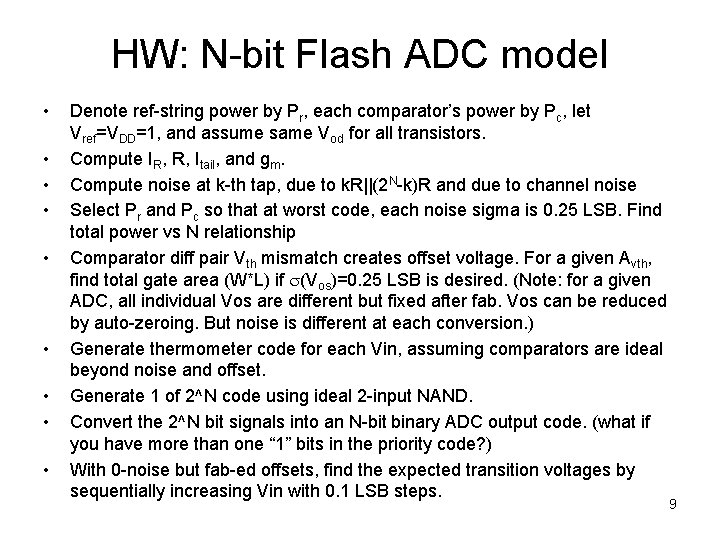 HW: N-bit Flash ADC model • • • Denote ref-string power by Pr, each