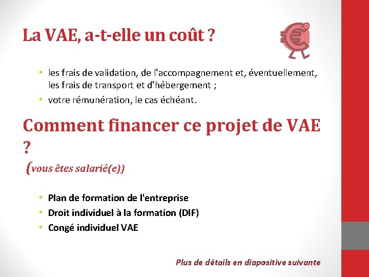 La VAE, a-t-elle un coût ? • les frais de validation, de l'accompagnement et,