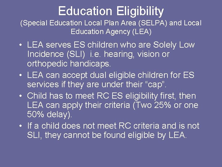 Education Eligibility (Special Education Local Plan Area (SELPA) and Local Education Agency (LEA) •