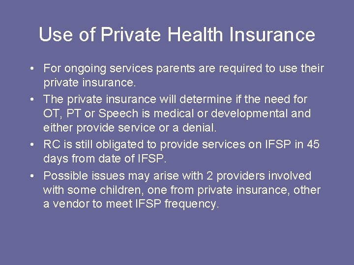 Use of Private Health Insurance • For ongoing services parents are required to use