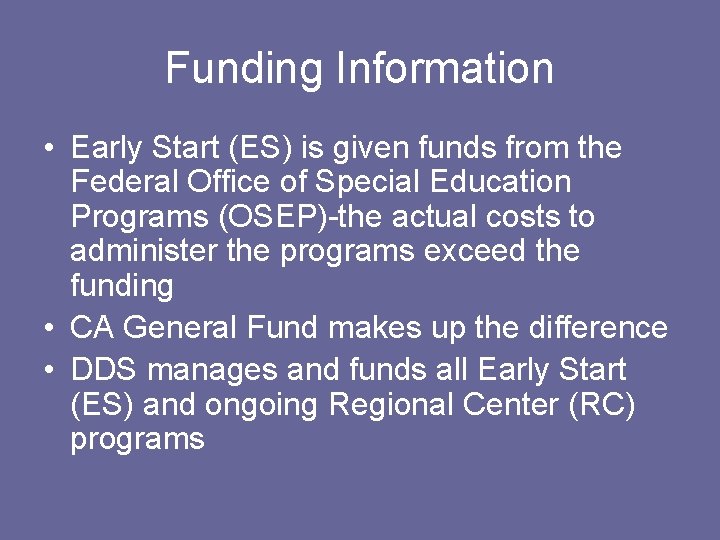 Funding Information • Early Start (ES) is given funds from the Federal Office of