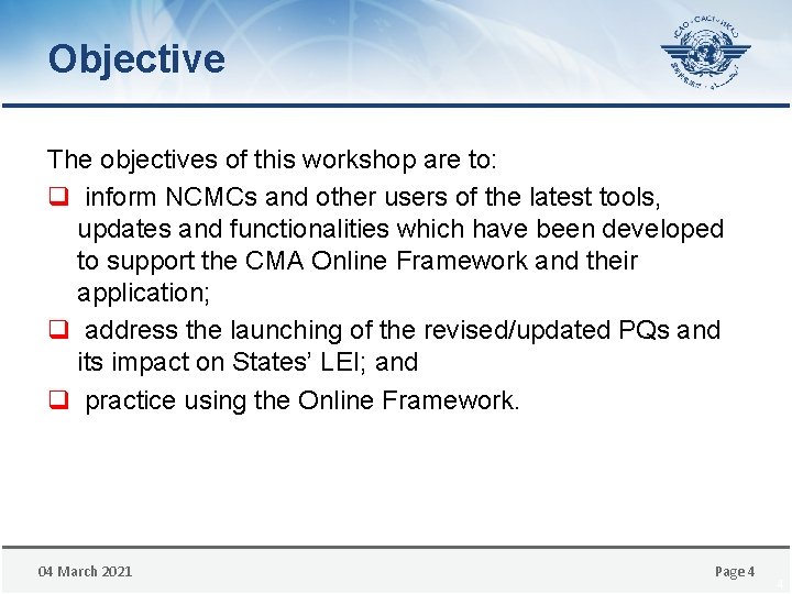 Objective The objectives of this workshop are to: q inform NCMCs and other users Objective The objectives of this workshop are to: q inform NCMCs and other users