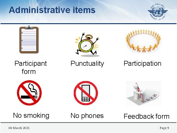 Administrative items Participant form Punctuality Participation No smoking No phones Feedback form 04 March Administrative items Participant form Punctuality Participation No smoking No phones Feedback form 04 March