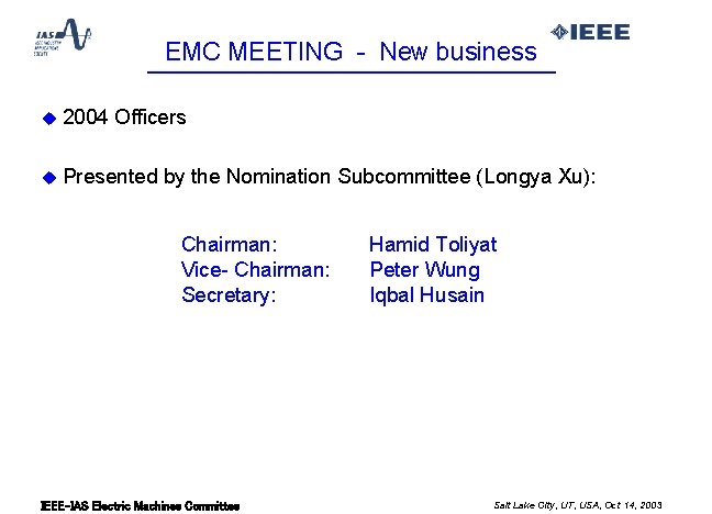 EMC MEETING - New business u 2004 Officers u Presented by the Nomination Subcommittee