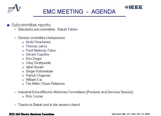 EMC MEETING - AGENDA u Subcommittee reports: – Standards sub-committee: Babak Fahimi – Session