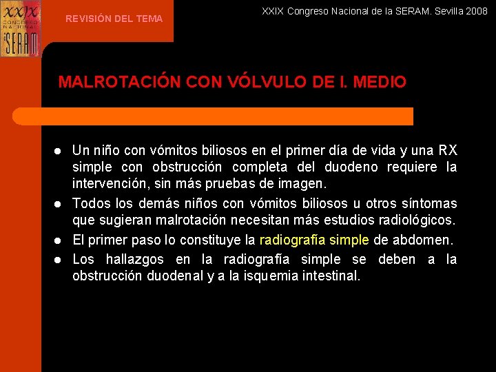 REVISIÓN DEL TEMA XXIX Congreso Nacional de la SERAM. Sevilla 2008 MALROTACIÓN CON VÓLVULO