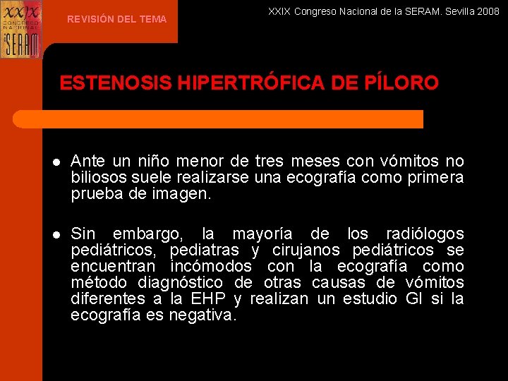 REVISIÓN DEL TEMA XXIX Congreso Nacional de la SERAM. Sevilla 2008 ESTENOSIS HIPERTRÓFICA DE