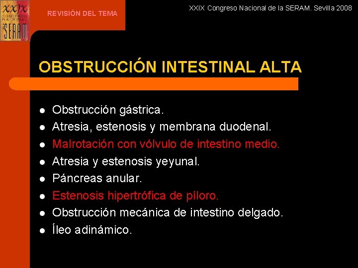 REVISIÓN DEL TEMA XXIX Congreso Nacional de la SERAM. Sevilla 2008 OBSTRUCCIÓN INTESTINAL ALTA