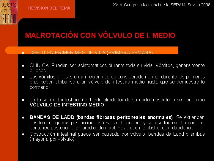 REVISIÓN DEL TEMA XXIX Congreso Nacional de la SERAM. Sevilla 2008 MALROTACIÓN CON VÓLVULO