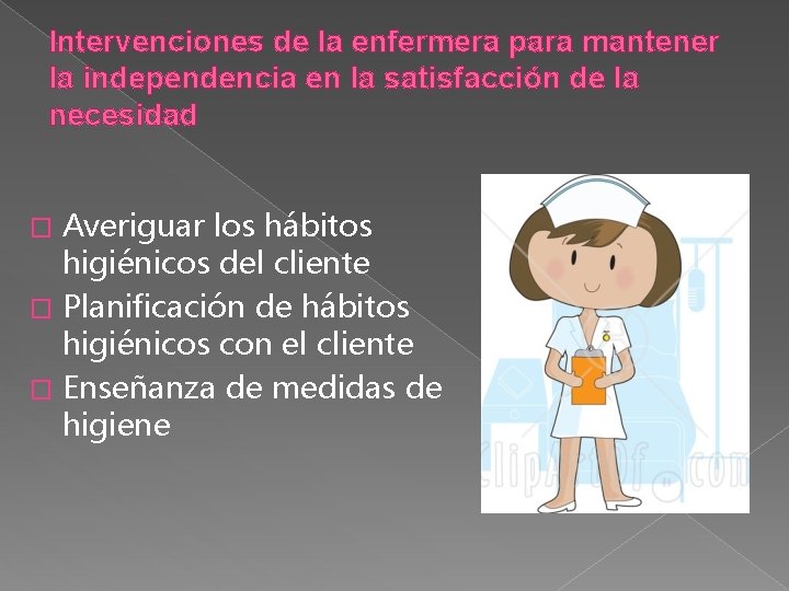 Intervenciones de la enfermera para mantener la independencia en la satisfacción de la Intervenciones de la enfermera para mantener la independencia en la satisfacción de la