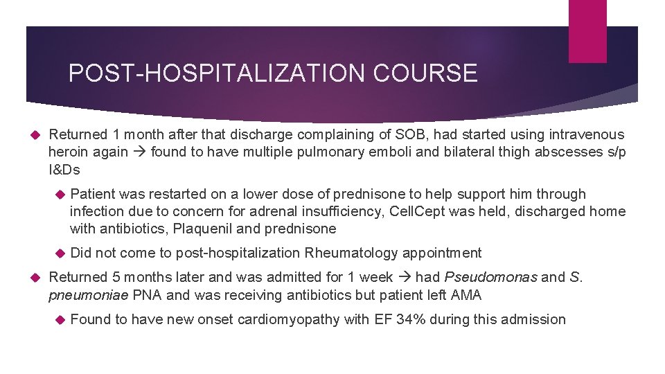 POST-HOSPITALIZATION COURSE Returned 1 month after that discharge complaining of SOB, had started using