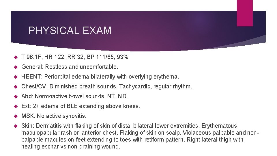 PHYSICAL EXAM T 98. 1 F, HR 122, RR 32, BP 111/65, 93% General: