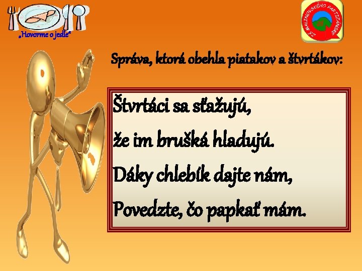 „Hovorme o jedle“ Správa, ktorá obehla piatakov a štvrtákov: Štvrtáci sa sťažujú, že im