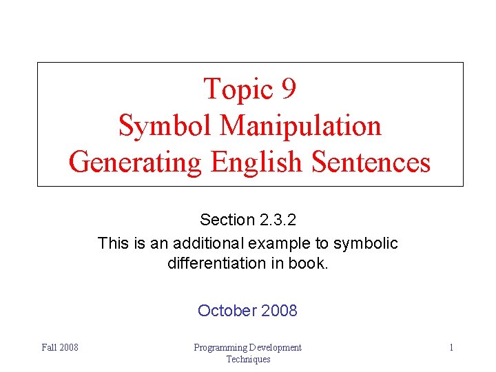 Topic 9 Symbol Manipulation Generating English Sentences Section 2. 3. 2 This is an