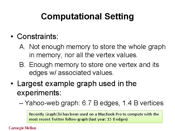 Computational Setting • Constraints: A. Not enough memory to store the whole graph in Computational Setting • Constraints: A. Not enough memory to store the whole graph in