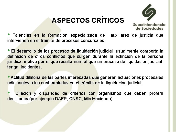 ASPECTOS CRÍTICOS • Falencias en la formación especializada de intervienen en el trámite de