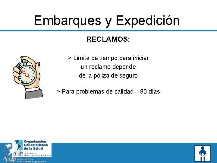 Embarques y Expedición RECLAMOS: > Límite de tiempo para iniciar un reclamo depende de