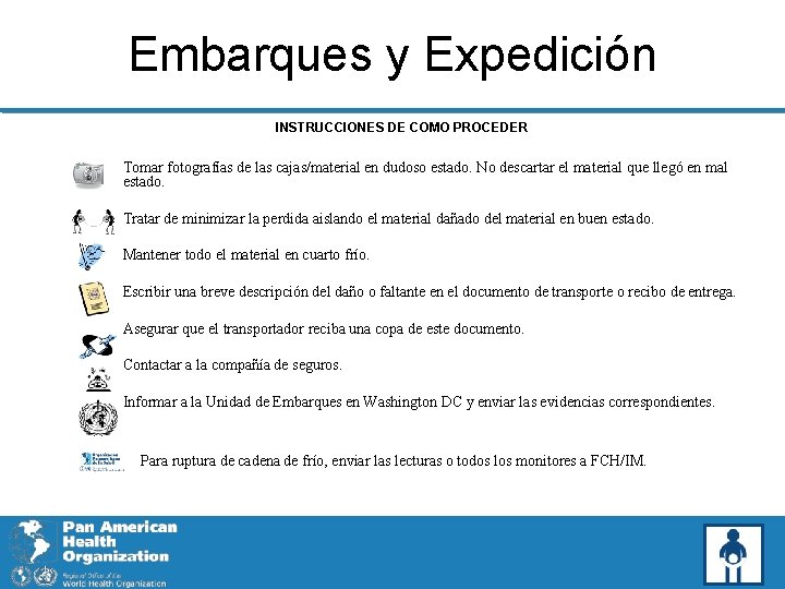 Embarques y Expedición INSTRUCCIONES DE COMO PROCEDER – Tomar fotografías de las cajas/material en