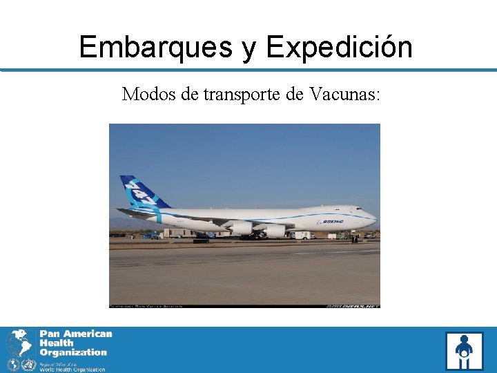 Embarques y Expedición Modos de transporte de Vacunas: 