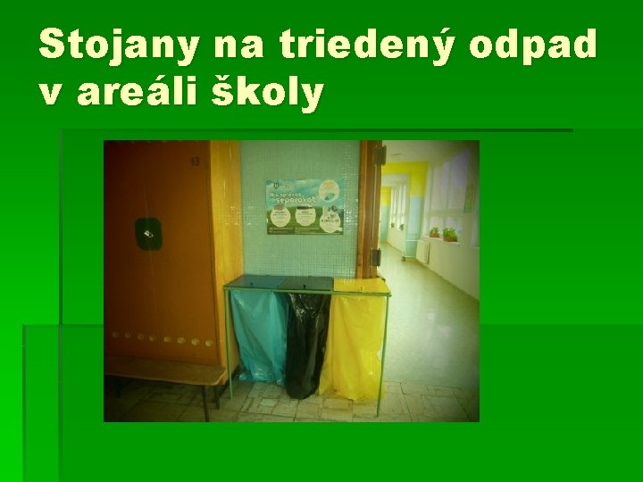 Stojany na triedený odpad v areáli školy 